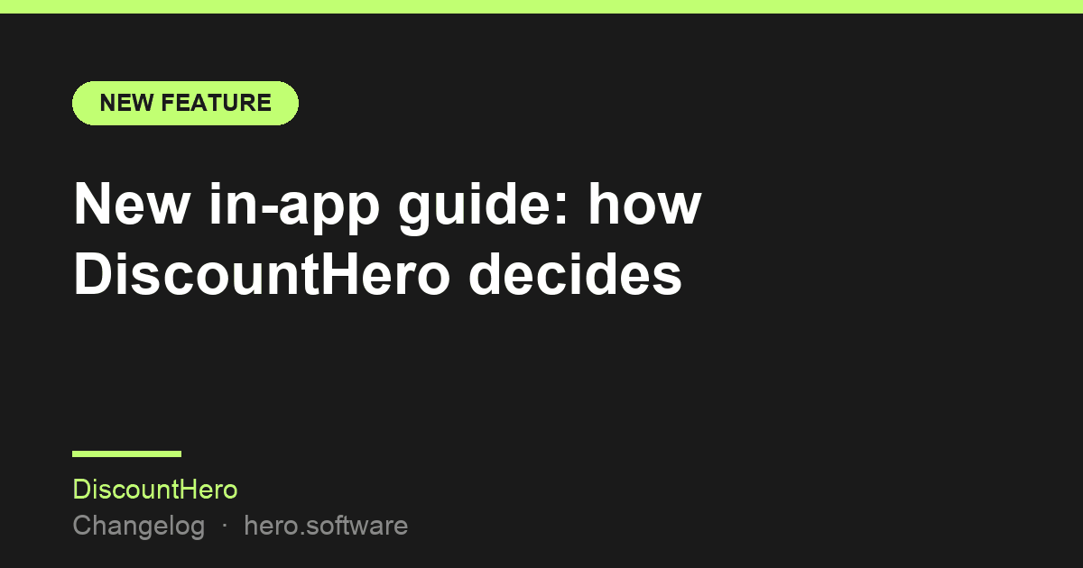 New in-app guide: how DiscountHero decides