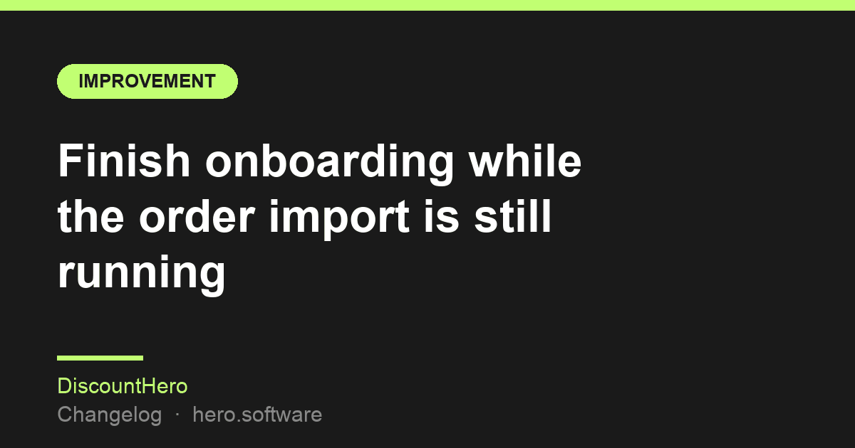 Finish onboarding while the order import is still running